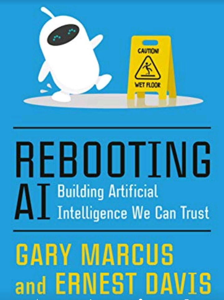 Rebooting AI: Building Artificial Intelligence We Can Trust