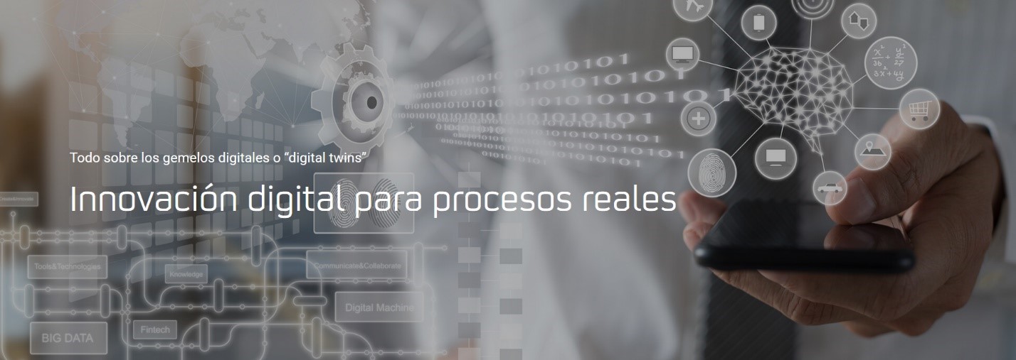 Gemelos Digitales: innovación digital para procesos reales